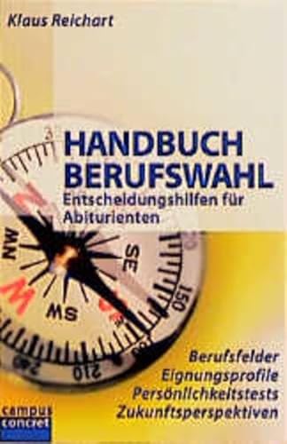 Stock image for Handbuch Berufswahl: Entscheidungshilfen fr Abiturienten (campus concret) for sale by medimops