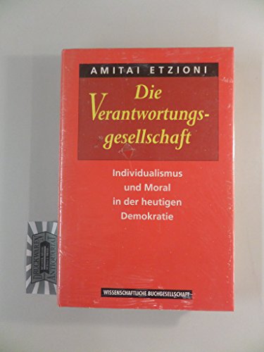 Die Verantwortungsgesellschaft. Individualismus und Moral in der heutigen Demokratie.