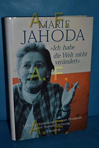 Beispielbild fr Ich habe die Welt nicht verndert: Lebenserinnerungen einer Pionierin der Sozialforschung zum Verkauf von medimops