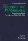 9783593358369: Brgersinn und Parteiinteresse: Kommunalpolitik in Frankfurt am Main 1848-1914 (Campus Forschung)