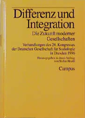 Differenz und Integration: Die Zukunft moderner Gesellschaften : Verhandlungen des 28. Kongresses der Deutschen Gesellschaft fuÌˆr Soziologie in Dresden 1996 (German Edition) (9783593358529) by Deutsche Gesellschaft FuÌˆr Soziologie