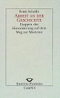 Arbeit an der Geschichte: Etappen der Historisierung auf dem Weg zur Moderne (Edition Pandora) (German Edition) (9783593358543) by Schulin, Ernst