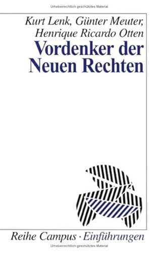 Vordenker der Neuen Rechten Campus Einführungen ; 1094 Sozialwissenschaften Politik Verwaltung Politische Theorie Die Rechte Politische Theorie Politikwissenschaft Politische Theorien Ideengeschichte Neue Rechte Politische Theorie Prof. Dr. Kurt Lenk Professor für Politische Wissenschaften Direktor Institut für Politische Wissenschaft RWTH Aachen Henrique Ricardo Otten (Dr. phil.) - Prof. Dr. Kurt Lenk Günter Meuter Henrique Ricardo Otten Prof. Dr. Kurt Lenk Professor für Politische Wissenschaften Direktor Institut für Politische Wissenschaft RWTH Aachen Henrique Ricardo Otten (Dr. phil.)