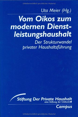 Stock image for Vom Oikos zum modernen Dienstleistugshaushalt. Der Strukturwandel privater Haushaltsfhrung. Festschrift fr Rosemarie von Schweitzer. for sale by Antiquariaat Schot