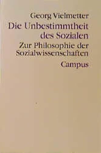 Die Unbestimmtheit des Sozialen. Zur Philosophie der Sozialwissenschaften.