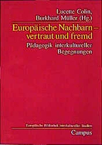 Beispielbild fr Europische Nachbarn - vertraut und fremd: Pdagogik interkultureller Begegnungen (Europische Bibliothek interkultureller Studien) zum Verkauf von medimops