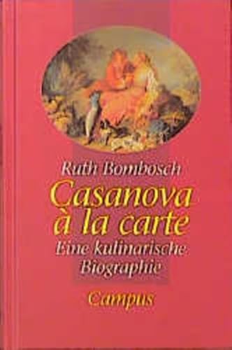 Beispielbild fr Casanova  la carte - Eine kulinarische Biographie zum Verkauf von 3 Mile Island