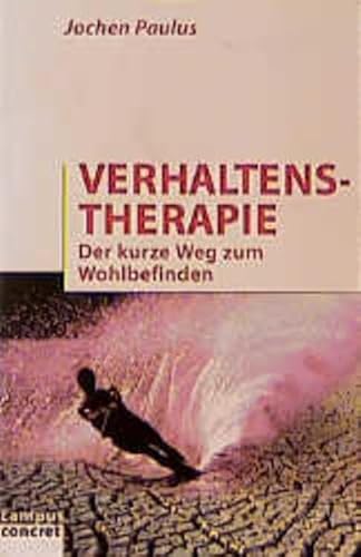 Verhaltenstherapie : der kurze Weg zum Wohlbefinden. Campus concret Bd. 31,