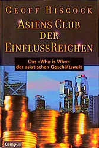 Beispielbild fr Asiens Club der EinflussReichen, Das" Who is Who" der asiatischen Gesch?ftswelt zum Verkauf von Antiquariat Hans Wger