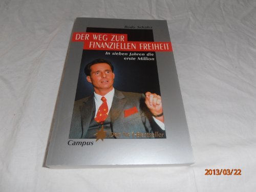 Stock image for Der Weg zur finanziellen Freiheit. In sieben Jahren die erste Million. for sale by Better World Books