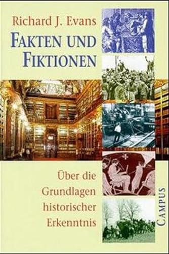 Fakten und Fiktionen. Über die Grundlagen historischer Erkenntnis. Aus dem Englischen von Ulrich Speck. - Evans, Richard J.