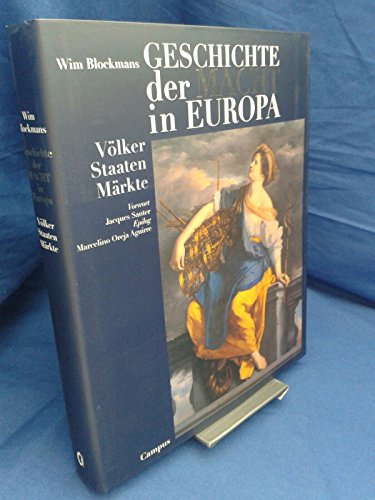 Geschichte der Macht in Europa. Völker, Staaten, Märkte. Vorw. v. Jacques Santer, Epilog v. Marce...