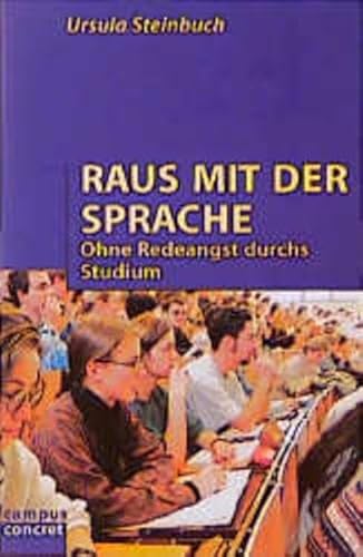 Beispielbild fr Raus mit der Sprache: Ohne Redeangst durchs Studium (campus concret) zum Verkauf von medimops