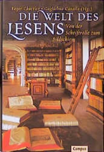 Die Welt des Lesens. Von der Schriftrolle zum Bildschirm. (9783593360799) by Chartier, Roger; Cavallo, Guglielmo