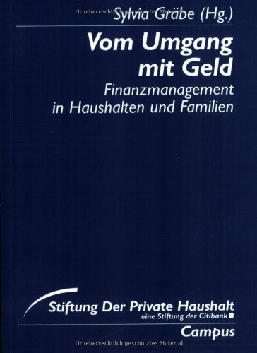 Beispielbild fr Vom Umgang mit Geld: Finanzmanagement in Haushalten und Familien (Stiftung Der Private Haushalt) zum Verkauf von medimops