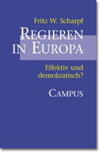 Beispielbild fr Regieren in Europa: Effektiv und demokratisch? (Schriften aus dem MPI fr Gesellschaftsforschung) zum Verkauf von medimops