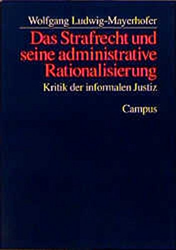 Stock image for Das Strafrecht und seine administrative Rationalisierung. Kritik der informalen Justiz. for sale by Antiquariat + Verlag Klaus Breinlich