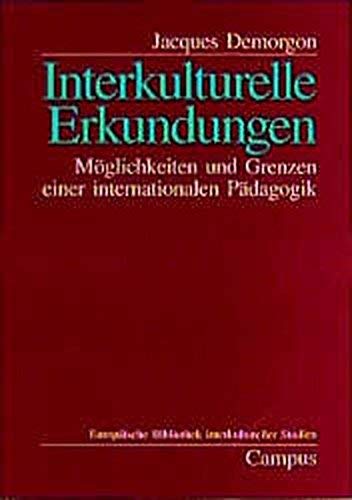 Beispielbild fr Interkulturelle Erkundungen: Mglichkeiten und Grenzen einer internationalen Pdagogik (Europische Bibliothek interkultureller Studien) zum Verkauf von medimops