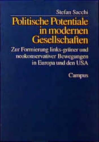 Politische Potentiale in modernen Gesellschaften. Zur Formierung links-grüner und neoklonservativ...