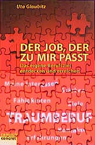Stock image for Der Job, der zu mir passt: Das eigene Berufsziel entdecken und erreichen (campus concret) for sale by medimops