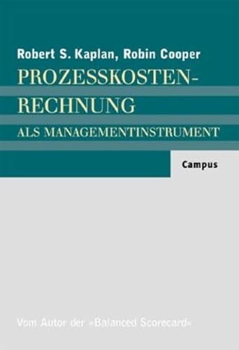 Prozesskostenrechnung als Managementinstrument. (9783593361680) by Kaplan, Robert S.; Cooper, Robin