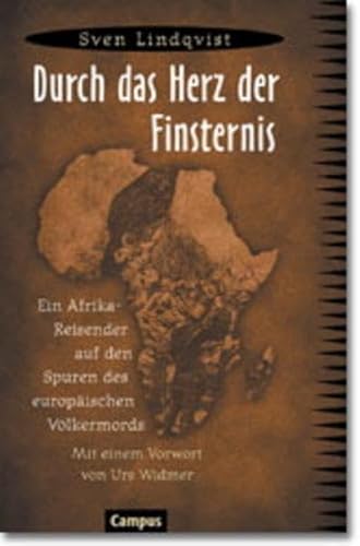 Beispielbild fr Durch das Herz der Finsternis: Ein Afrika-Reisender auf den Spuren des europischen Vlkermords zum Verkauf von medimops