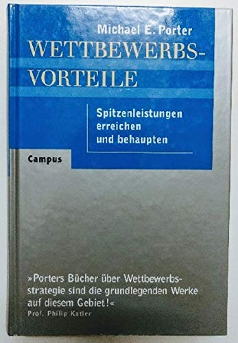 Beispielbild fr Wettbewerbsvorteile (Competitive Advantage): Spitzenleistungen erreichen und behaupten zum Verkauf von medimops