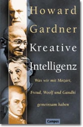 Beispielbild fr Kreative Intelligenz : Was wir mit Mozart, Freud, Woolf und Gandhi gemeinsam haben. Aus dem Englischen von Andreas Simon. zum Verkauf von Antiquariat KAMAS