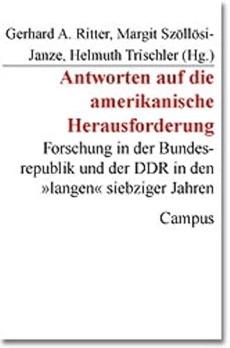 Beispielbild fr Antworten auf die amerikanische Herausforderung : Forschung in der Bundesrepublik und der DDR in den "langen" siebziger Jahren zum Verkauf von Buchpark