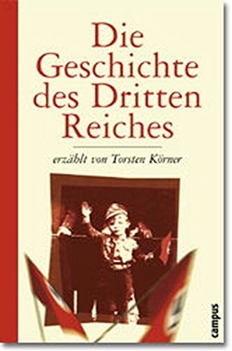 Beispielbild fr Die Geschichte des Dritten Reiches erzhlt von Torsten Krner zum Verkauf von medimops