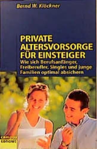 Stock image for Private Altersvorsorge fr Einsteiger: Wie sich Berufsanfnger, Freiberufler, Singles und junge Fa for sale by medimops