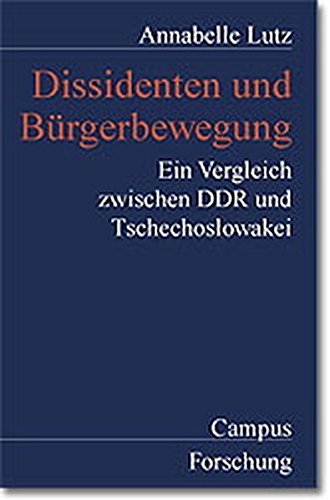 9783593363110: Dissidenten und Brgerbewegung: Ein Vergleich zwischen DDR und Tschechoslowakei (Campus Forschung)