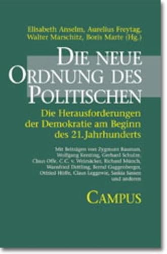 Beispielbild fr Die neue Ordnung des Politischen. Die Herausforderungen der Demokratie am Beginn des 21. Jahrhunderts, zum Verkauf von modernes antiquariat f. wiss. literatur