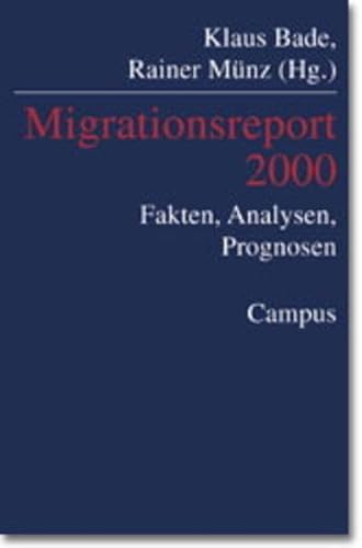 Migrationsreport 2000. Fakten - Analysen - Perspektiven. (9783593363288) by Bade, Klaus J.; MÃ¼nz, Rainer