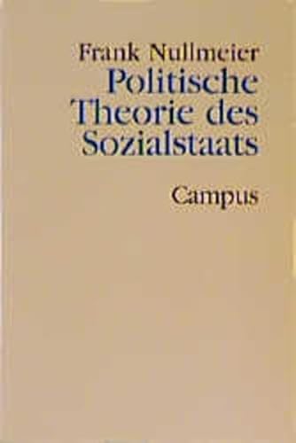 Politische Theorie des Sozialstaats (Theorie und Gesellschaft) (German Edition) (9783593363301) by Nullmeier, Frank