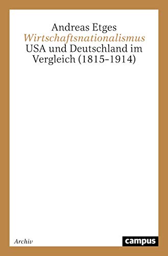 Stock image for Wirtschaftsnationalismus: USA und Deutschland im Vergleich (1815-1914) for sale by medimops