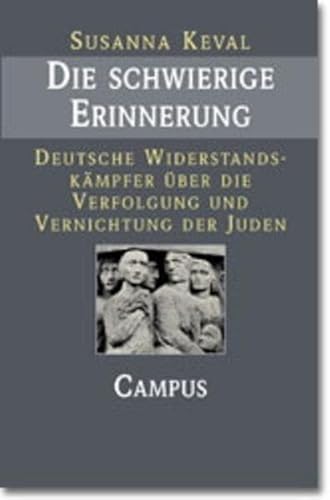 Beispielbild fr Die schwierige Erinnerung. Deutsche Widerstandskmpfer ber die Verfolgung und Vernichtung der Juden, zum Verkauf von modernes antiquariat f. wiss. literatur