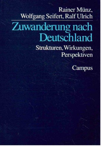 Imagen de archivo de Zuwanderung nach Deutschland: Strukturen, Wirkungen, Perspektiven a la venta por medimops