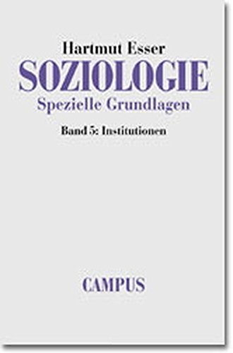 9783593363868: Soziologie, Spezielle Grundlagen, 6 Bde., Bd.5, Institutionen