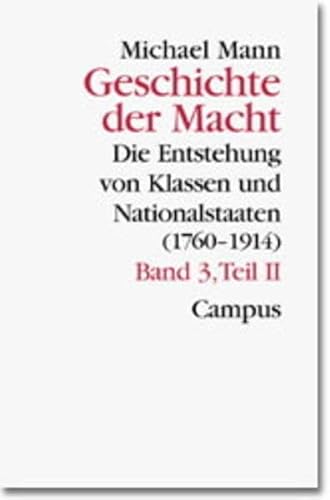 Geschichte der Macht: Dritter Band/Teil II: Die Entstehung von Klassen und Nationalstaaten (1760-1914) (Theorie und Gesellschaft). - Haferkamp, Heinrich, Wolfgang Knöbl Michael Mann u. a.