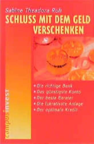 Beispielbild fr Schluss mit dem Geldverschenken: Die richtige Bank. Das gnstigste Konto. Der beste Berater. Die lukrativste Anlage. Der optimale Kredit zum Verkauf von Leserstrahl  (Preise inkl. MwSt.)