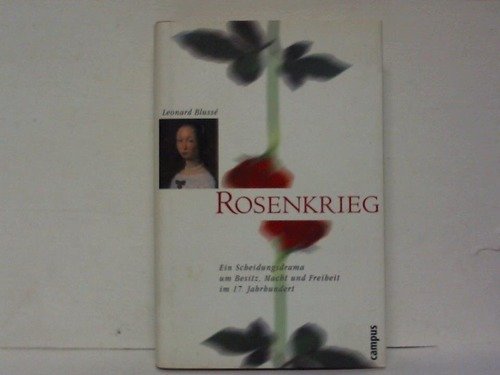 9783593363967: Rosenkrieg. Ein Scheidungsdrama um Besitz, Macht und Freiheit im 17. Jahrhundert