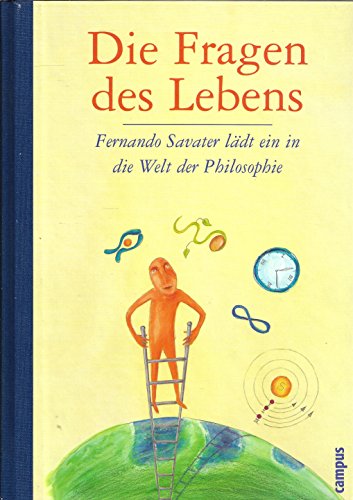 Die Fragen des Lebens. Fernando Salvater lÃ¤dt ein in die Welt der Philosophie. (9783593364025) by Savater, Fernando; HenÃŸel, Silke