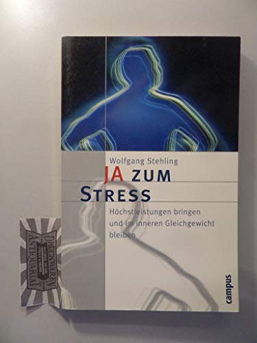 Stock image for JA zum Stress. H chstleistungen bringen und im inneren Gleichgewicht bleiben. for sale by HPB-Red