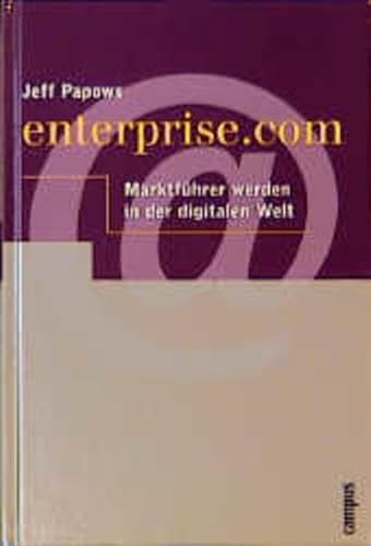 9783593364087: Enterprise.com: Marktfhrer werden in der digitalen Welt - Papows, Jeff