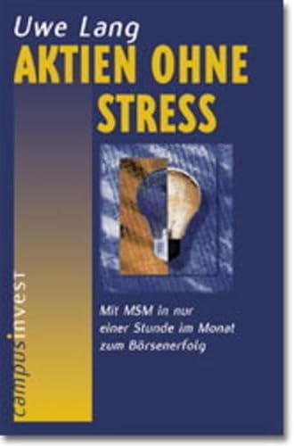 Stock image for Aktien ohne Stress: Mit MSM in nur einer Stunde im Monat zum Brsenerfolg for sale by medimops