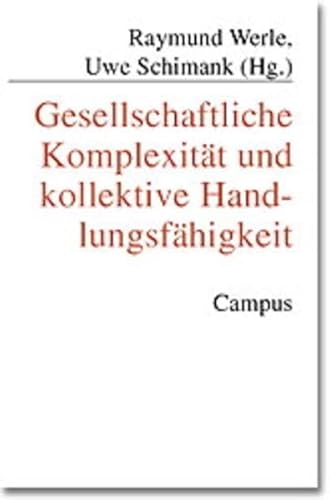 Beispielbild fr Gesellschaftliche Komplexitt und kollektive Handlungsfhigkeit (Schriften aus dem MPI fr Gesell zum Verkauf von medimops