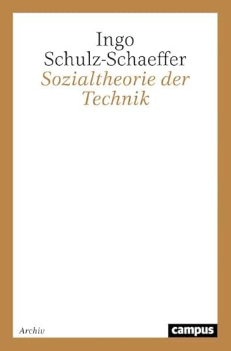 Beispielbild fr Sozialtheorie der Technik (Campus Forschung) zum Verkauf von medimops