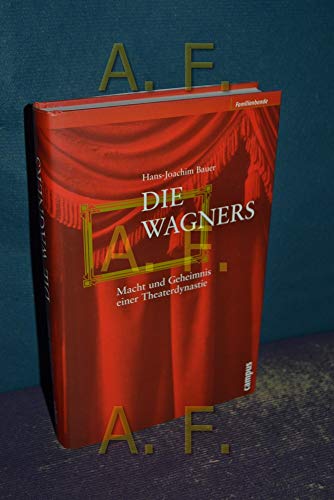 9783593365282: Die Wagners: Macht und Geheimnis einer Theaterdynastie