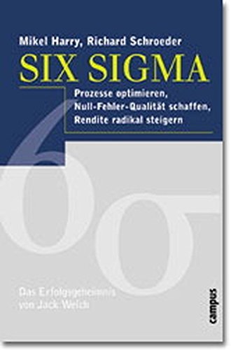 9783593365510: Six Sigma: Prozesse optimieren, Null-Fehler-Qualitt schaffen, Rendite radikal steigern